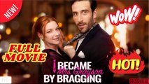 ⭐🍉💚 I Became Mrs. Grayson by Bragging - Full Movie