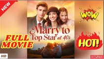 ❣️🍅💥 Marry to Top Star at 40s (2026) - FULL - Reelshort