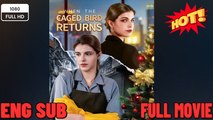 When The Caged Bird Returns -New Drama 2026 Full Engsub