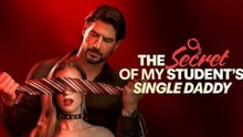 [ Hot 2026🔥] The Secret Of My Student’S Single Daddy