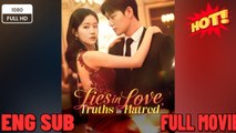 🍀 ❣️🔥🎬Lies in Love, Truths in Hatred- New Drama 2026 Full Engsub