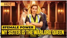My Sister is The Warlord Queen Full Movies English Sub