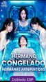 Esp Hermano Congelado, Hermanas Arrepentidas Serie Completa