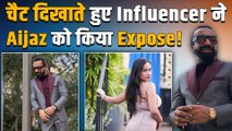 Ajaz Khan पर Influencer ने लगाए गंभीर आरोप, एक्सपोज करते हुए Chats Leak कर मचा दी सनसनी! FilmiBeat