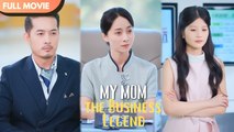 My Mom, The Business Legend Cdrama Fullepisode