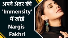 Nargis Fkhri ने फोटो शेयर कर दुनिया और अंदर की विशालता को लेकर कही खास बात!