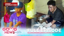 Estudyante, nagsasakripisyo para sa pamilya; Lalaki, niligtas ang mga alaga sa sunog (Full Episode) | Good News