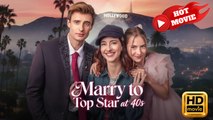 Marry to Top Star at 40s | Full Movie HD - Drama ShortFilms Hot