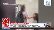 Employer sa Hong Kong, huli sa aktong sinasaktan ang isang OFW | 24 Oras Weekend