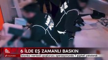 İstanbul merkezli uyuşturucu operasyonunda 7 şüpheli yakalandı