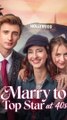 Marry to Top Star at 40s Full