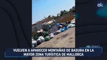 Vuelven a aparecer montañas de basura en la mayor zona turística de Mallorca