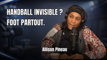 Allison Pineau parle handball, visibilité…et de la place prise par le foot