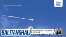 Hinihinalang long march 12 rocket ng China, nakita sa airspace ng Palawan | Balitanghali