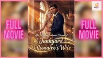 [New] After Switching Husbands, I Become A Junkyard Billionaire's Wife #idrama - Full Movie | Drama Hub