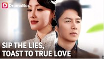 Sip The Lies, Toast To True Love Drama Movies English Sub