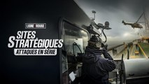 LIGNE ROUGE - Sites stratégiques: attaques en série