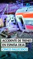 Dos trenes de alta velocidad descarrilan en España y dejan al menos cinco muertos: medios