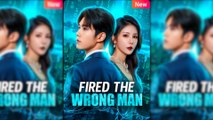 Fired the Wrong Man #englishsub #fullmovie