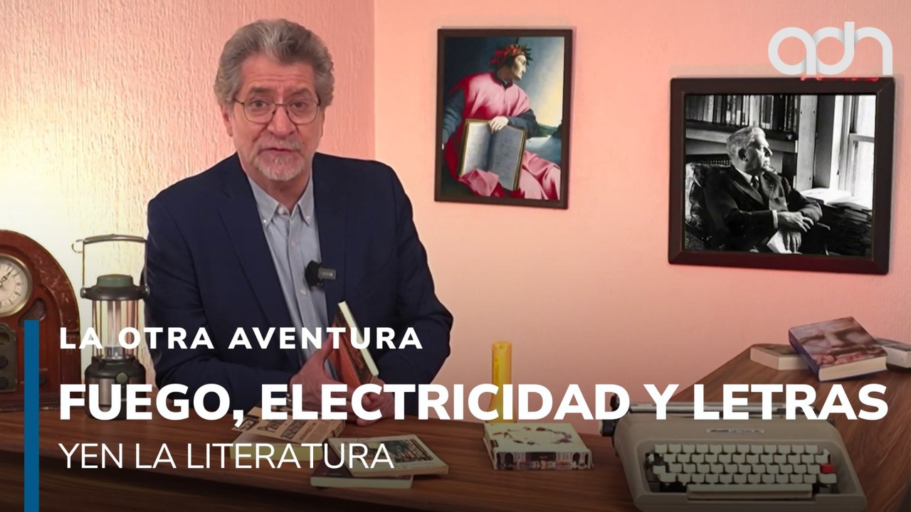 Elogio de la luz: Fuego, electricidad y letras | La Otra Aventura