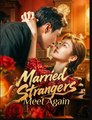 Married Strangers Meet Again Drama Movies English Sub