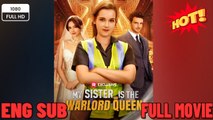 My Sister is The Warlord Queen (2026) -New Drama 2026 Full Engsub 🔥 🔥 [