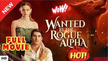 ❣️🍅💥 Wanted by the Rogue Alpha [ NEW MOVIE RELEASES ]