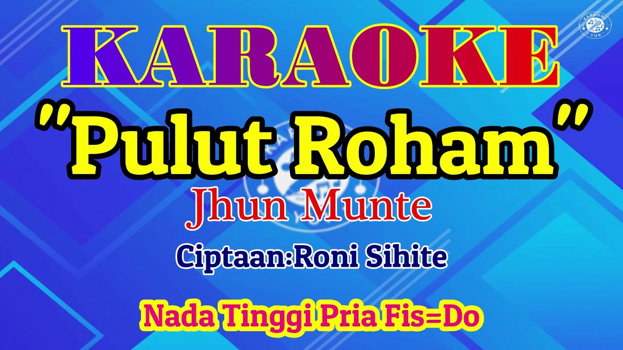KARAOKE PULUT ROHAM NADA TINGGI PRIA FIS=DO