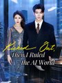 Kicked Out Then I Ruled The AI World - Engsub