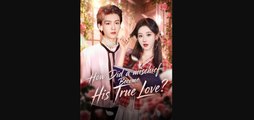 How Did a Mischief Become His True Love Full movie