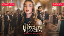 [Doblado] La heredera renacida Vuelve por venganz Película completa
