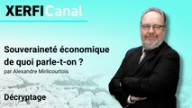 Souveraineté économique de quoi parle-t-on ? [Alexandre Mirlicourtois]