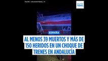Al menos 40 muertos y más de 150 heridos en un choque de trenes en el sur de España