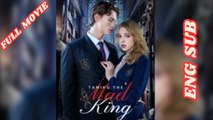 Taming The Mad King Full Movie 2026 - English Subtitles