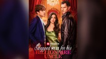 Swapped My Ex For His Billionaire Uncle Full Episodes