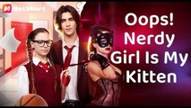 Oops! Nerdy Girl Is My Kitten - Full Episodes