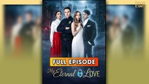 Hot 2026🔥 My Eternal Love - Full Episodes