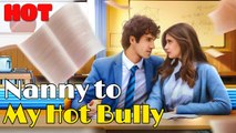 Nanny to My Hot Bully #drama #romantic #englishdrama #mafia