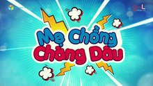 Mẹ Chồng Chàng Dâu sitcom tập 3 Jackie choáng váng trước Hợp Đồng Làm Dâu của Thuỵ Mười