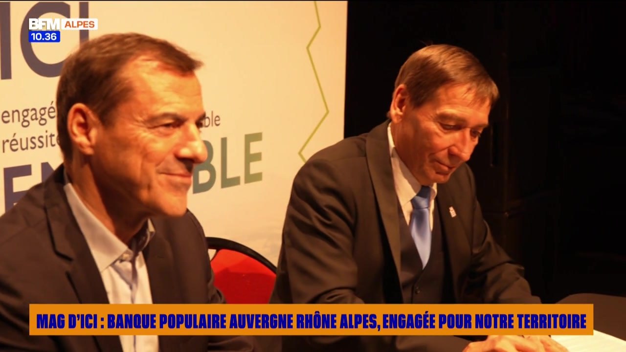 MAG D'ICI : Banque Populaire Auvergne-Rhône-Alpes, engagée pour notre territoire