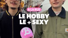 À la rue : Le hobby le + sexy