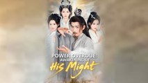 Power Overdue Awakening of His Might #fullepisode #englishsub
