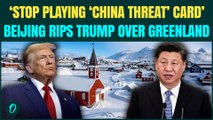 ‘Self-Serving Politics’ Beijing FIRES Back at Trump on Greenland; DISTANCES From Taking Over Island