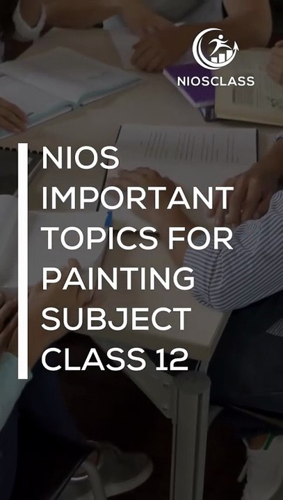 Important Topics for NIOS Class 12 Painting Exam