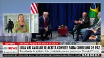 Lula avaliará se aceita convite para Conselho de Paz em Gaza; Vilela e Motta comentam