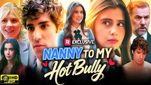 [Hot 2026🔥] Nanny to My Hot Bully _ Reelshort