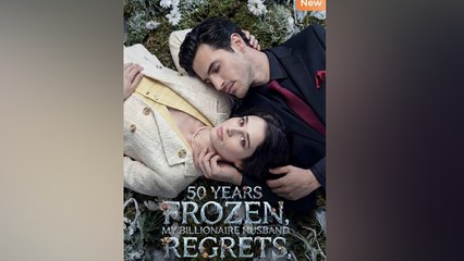 50 Years Frozen My Billionaire Husband Regrets#FULL EP