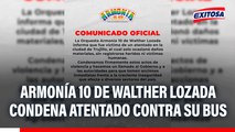 Armonía 10 de Walther Lozada condena atentado contra su bus: 