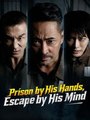 Prison by His Hands, Escape by His Mind #Dramabox