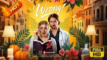 Wrong | Full Movie HD - Female Romance Sweet Romance Modern Charming Coming-of-Age Forbidden Love Opposites Attract First Love USA Hospital Campus Contemporary Doctor/Surgeon Billionaire Hot Daddy/DILF Server Student